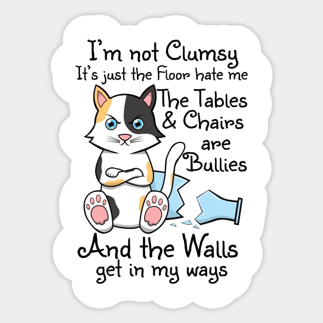 I'm Not Clumsy Funny Sayings Sarcastic Men Women Boys Girls Sticker by Rochelle Lee Elliott